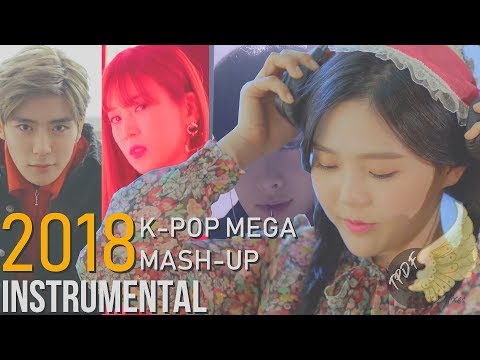 [INSTRUMENTAL] 2018 REWIND K-POP MEGA MASH-UP: SOUNDS OF '18 | TPDF