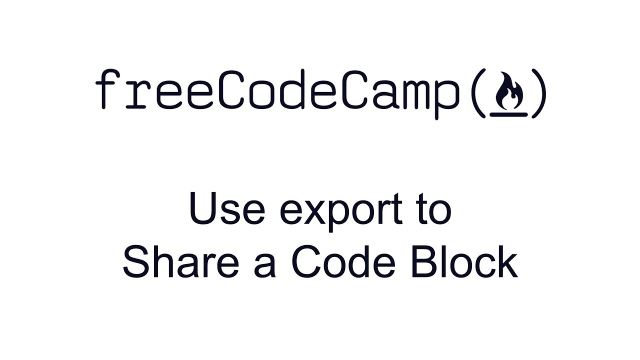 ES6 - Use export to Share a Code Block - Free Code Camp