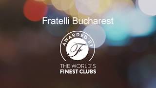 Fratelli Bucharest awarded by Worlds Finest Clubs