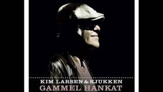 Kim Larsen &amp; Kjukken - Fremmed