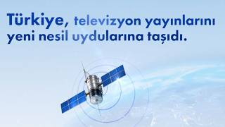 Türkiye, televizyon yayınlarını yeni nesil uydularına taşıdı! | Yeni d