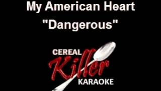 CKK - My American Heart - Dangerous (Karaoke) (vocal reduction)