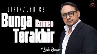 Download lagu Romeo - Bunga Terakhir - Lirik Pop Nostalgia mp3