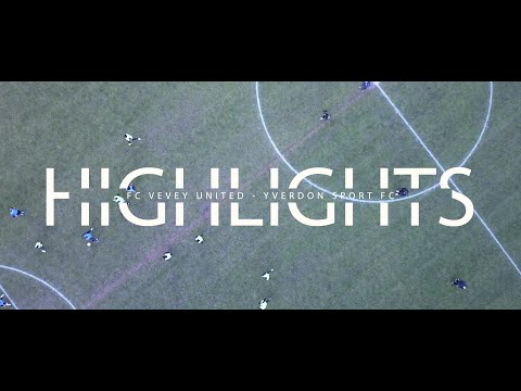 HIGHLIGTS - MATCH DE PREPARATION-FC VEVEY UNITED-YVERDON SPORT FC - MATCHS D'ENTRAINEMENT