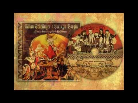 Milan Schelinger a Lucrezia Borgia   Ukázky z CD Hrej, hudče, píseň krásnou a fotografie ze vzpomínk