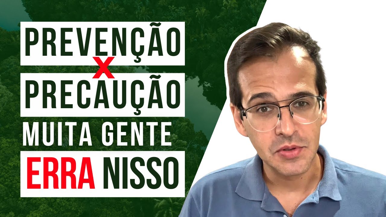 DIFERENÇA ENTRE PRECAUÇÃO E PREVENÇÃO | PRINCÍPIOS DO DIREITO AMBIENTAL