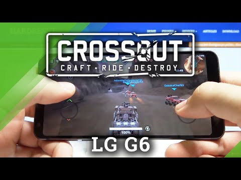 Crossout Mobile on LG G6 - Gaming Performance Checkup