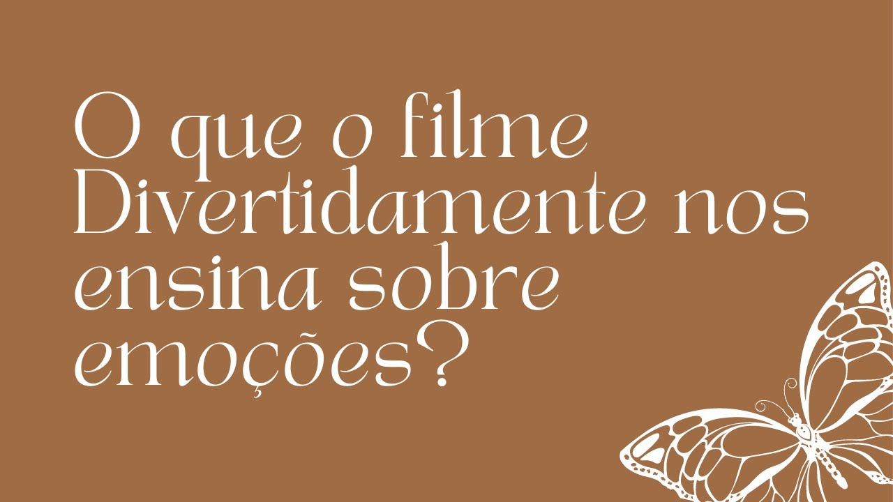 O que o filme Divertidamente nos ensina sobre as emoções?