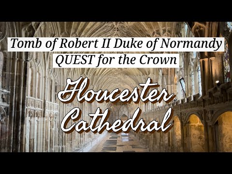 William the Conqueror’s son Robert’s Tomb and His Quest for the Crown- Gloucester Cathedral England