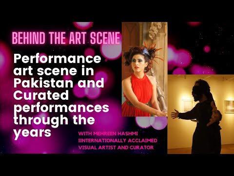 Performance art scene in Pakistan and Curated performances through the years   #behindtheartscene