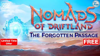 🔥 Nomads of Driftland: The Forgotten Passage FREE