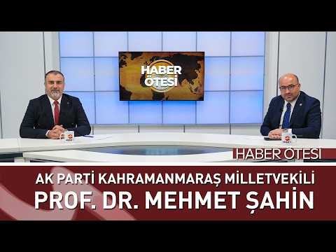 Ortadoğu’da Son Durum Ne? | AK Parti Kahramanmaraş Milletvekili Prof. Dr. Mehmet Şahin – Haber Ötesi