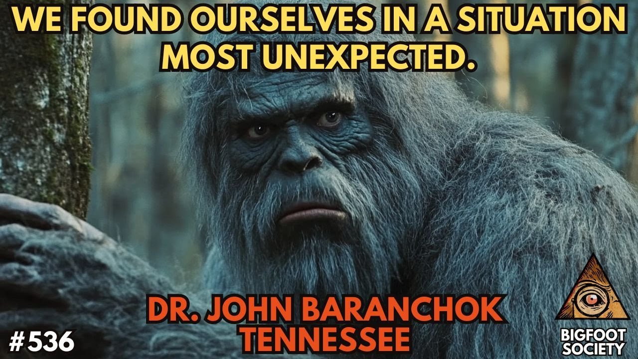 What Happens When You Get Too Close to Bigfoot: A Conversation with Dr. John Baranchok, Ph.D.