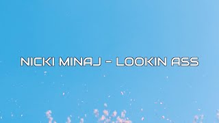 Nicki Minaj - Lookin Ass (Lyrics)