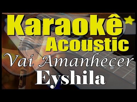 Vai Amanhecer - Eyshila
