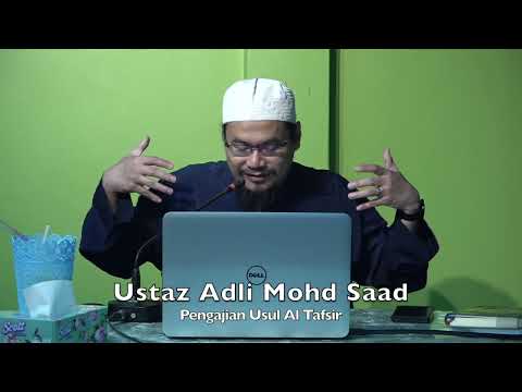 20221109 Ustaz Adli Mohd Saad : Pengajian Usul Al Tafsir