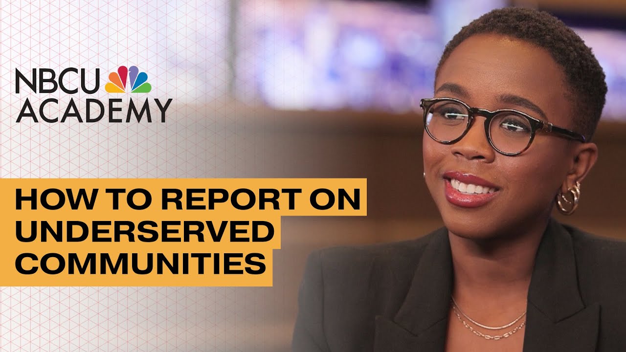 How to Report on Underserved Communities - NBCU Academy 101