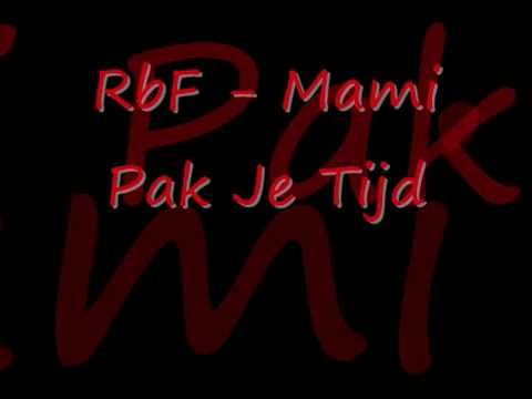 RbF - Mami Pak je Tijd