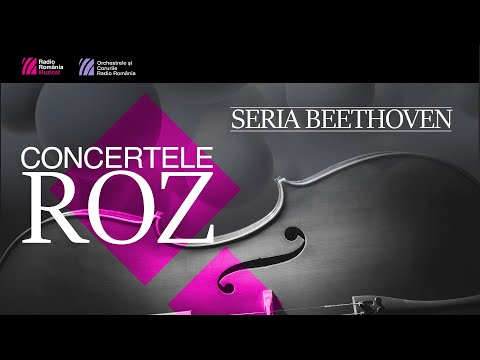 CONCERTELE ROZ - Seria Beethoven