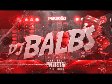 AUTOMOTIVO QUEBRA PAREDÃO - DJ BALBS