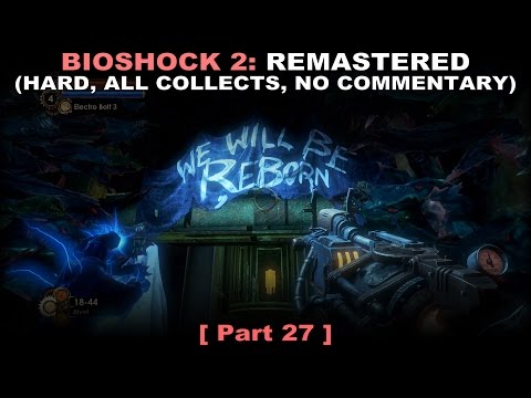 Bioshock 2: Remastered walkthrough part 27 (Hard, All collectibles, No commentary ✔) PC 60FPS