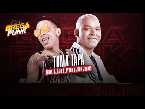 🌕 MC TROIA E ALDAIR PLAYBOY - TOMA TOMA TAPA ( BREGA FUNK )