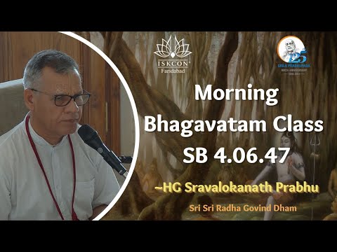 SB. 4.6.47 || HG Sravalokanath Prabhu || ISKCON Faridabad |Sri Radha Govind Dhama