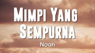 Download lagu Mimpi Yang Sempurna - Noah Lyrics mp3