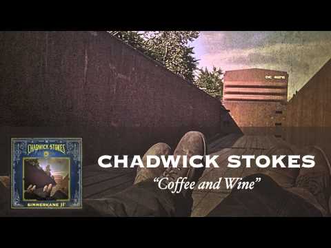 Chadwick Stokes - Coffee and Wine [Audio]