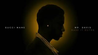 Gucci Mane - Made It Outro