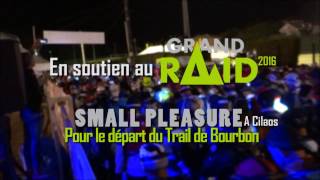 SMALL PLEASURE - Départ du Trail de Bourbon - Extrait Live