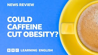 Could caffeine cut obesity?