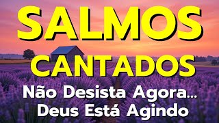 1 Hora de Salmos Cantados Que Fortalecem a Alma | Confiança, Esperança e Vitória em Deus | BíblIa em