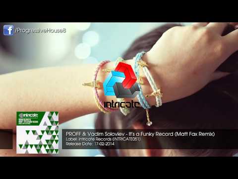 PROFF & Vadim Soloviev - It's a Funky Record (Matt Fax Remix)