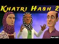 Khatri Hash 2 Part 165 Kashmiri Drama Kashur Circus