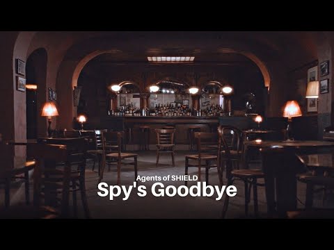 Agents of SHIELD || A spy's goodbye