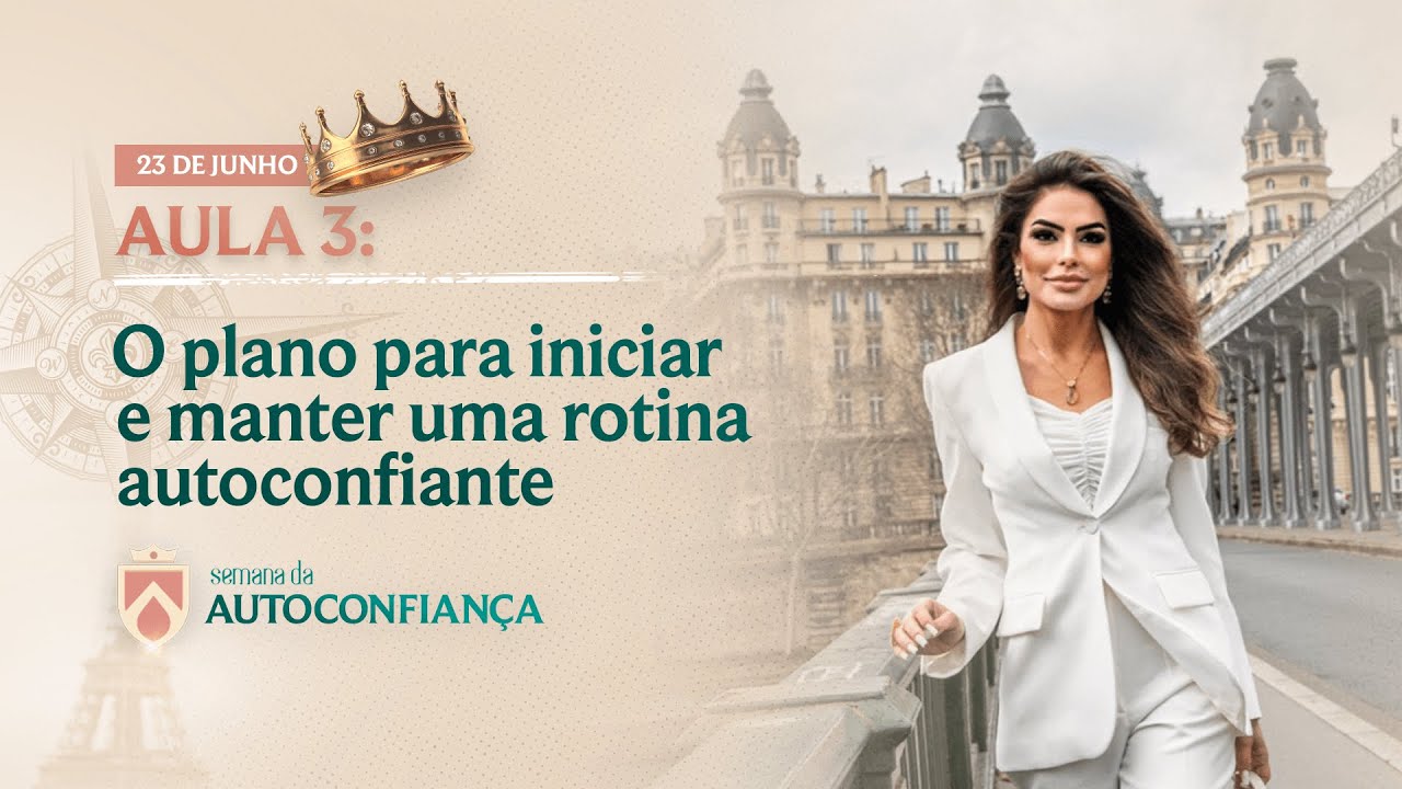 Aula 3 - O plano para iniciar e manter uma rotina autoconfiante