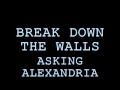 ASKING ALEXANDRIA - BREAK DOWN THE WALLS
