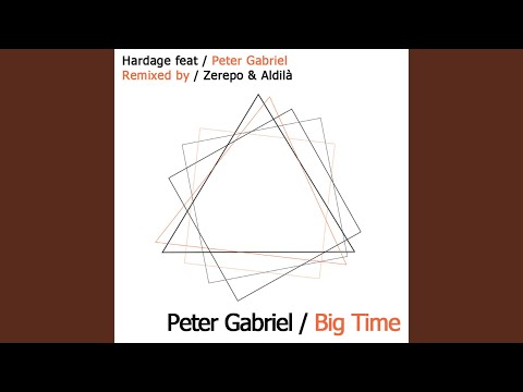 Big Time feat. Peter Gabriel (Aldila' & Zerepo Remix)