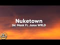 Ski Mask The Slump God Nuketown Ft Juice WRLD Lyrics