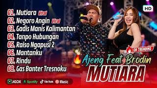 Download lagu Ajeng Febria Ft Brodin - MUTIARA - NEGORO ANGIN - GADIS MANIS KALIMANTAN || FULL ALBUM DANGDUT KOPLO mp3 Download lagu Ajeng Febria Ft Brodin - MUTIARA - NEGORO ANGIN - GADIS MANIS KALIMANTAN || FULL ALBUM DANGDUT KOPLO mp3