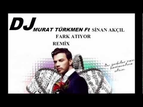 Dj murat türkmen feat sinan akçıl -fark atıyor 2012 remix ...