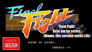 'Final Fight' Beat em up series (Mame, this version works lol)