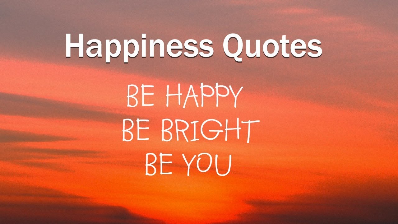 Happiness Quotes - The Meaning of True Happiness