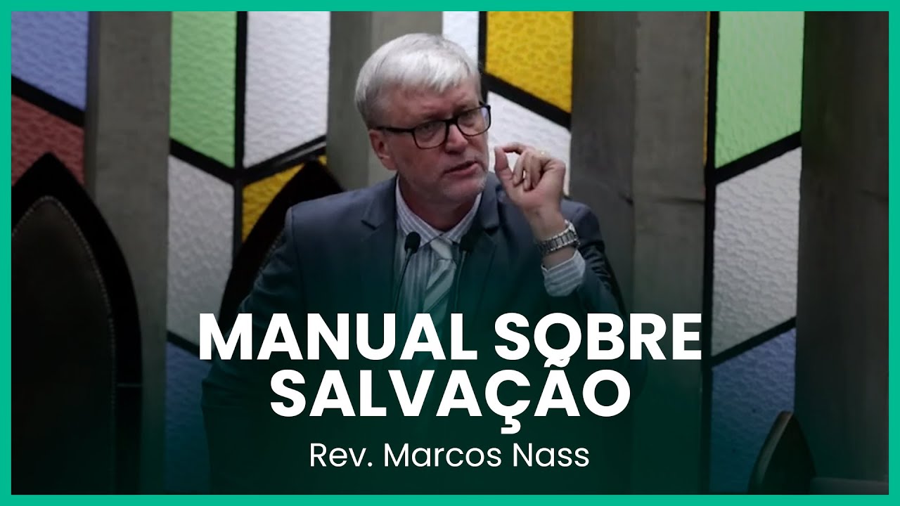 Manual sobre salvação (Romanos 10:9-13) | Rev. Marcos Nass