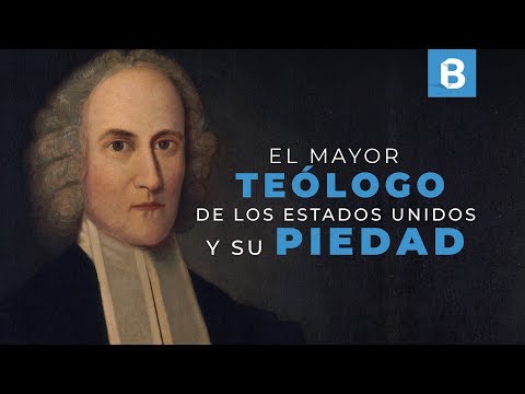 JONATHAN EDWARDS: Pastor y teólogo de EL GRAN DESPERTAR