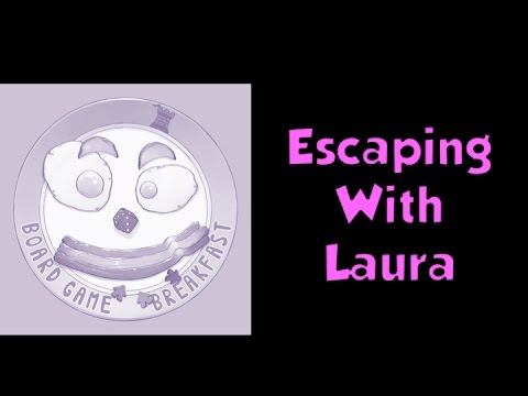 Board Game Breakfast - Escaping with Laura