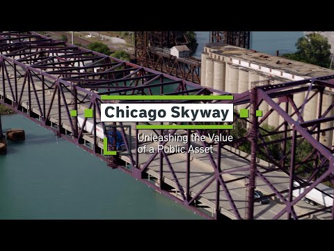 Chicago Skyway: Unleashing the Value of a Public Asset (Case Study)