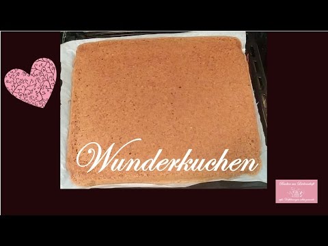 Wunderkuchen - einfaches, sehr leckeres Grundrezept für Torten und Kuchen aller Art