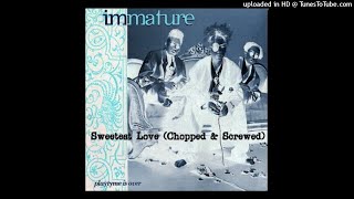 Immature Sweetest Love (Chopped &amp; Screwed)